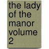 The Lady Of The Manor  Volume 2 door Mrs. Sherwood