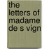 The Letters Of Madame De S Vign