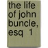 The Life Of John Buncle, Esq  1