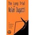 The Long Trial of Nolan Dugatti