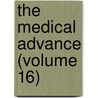The Medical Advance (Volume 16) by Unknown Author