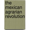 The Mexican Agrarian Revolution door Frank Tannenbaum
