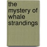 The Mystery of Whale Strandings door Jody Sullivan Rake