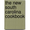 The New South Carolina Cookbook door S.C. Family