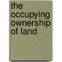 The Occupying Ownership Of Land