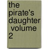 The Pirate's Daughter  Volume 2 door Eliza Ann Dupuy