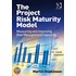 The Project Risk Maturity Model