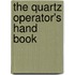 The Quartz Operator's Hand Book