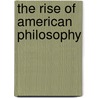 The Rise of American Philosophy door Bruce Kuklick
