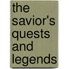 The Savior's Quests And Legends door Jeremy Beckett