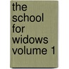 The School For Widows  Volume 1 door Clara Reeve