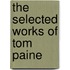 The Selected Works of Tom Paine