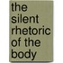 The Silent Rhetoric of the Body