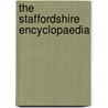 The Staffordshire Encyclopaedia door Tim Charles Heywood Cockin