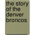 The Story of the Denver Broncos