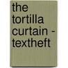 The Tortilla Curtain - Textheft door Tom Coraghessan Boyle