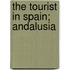 The Tourist In Spain; Andalusia