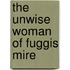 The Unwise Woman Of Fuggis Mire