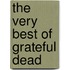 The Very Best Of  Grateful Dead