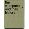 The Wampanoag and Their History door Natalie M. Rosinsky