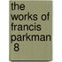 The Works Of Francis Parkman  8