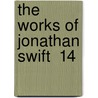 The Works Of Jonathan Swift  14 door Unknown Author