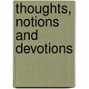 Thoughts, Notions and Devotions door William Edward Dickerson