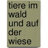 Tiere im Wald und auf der Wiese door Maja Sander