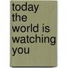 Today the World Is Watching You door Kekla Magoon