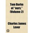 Tom Burke Of  Ours.  (Volume 2)
