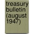 Treasury Bulletin (August 1947)