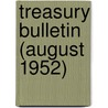 Treasury Bulletin (August 1952) door United States Dept of the Treasury