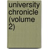 University Chronicle (Volume 2) by University Of California