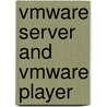 Vmware Server And Vmware Player door Dennis Zimmer