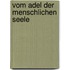 Vom Adel der menschlichen Seele