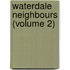 Waterdale Neighbours (Volume 2)