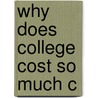 Why Does College Cost So Much C door Robert B. Archibald