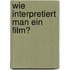 Wie Interpretiert Man Ein Film?