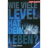 Wie viele Level hat dein Leben? door Werner Färber
