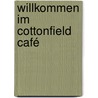 Willkommen im Cottonfield Café by Rachel Hauck