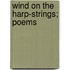 Wind On The Harp-Strings; Poems