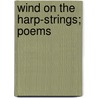 Wind On The Harp-Strings; Poems by Arthur Edward Legge