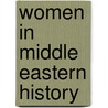 Women in Middle Eastern History by Nikki R. Keddie