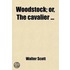 Woodstock; Or, The Cavalier ...