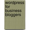 Wordpress For Business Bloggers door Paul Thewlis