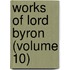 Works Of Lord Byron (Volume 10)