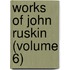 Works of John Ruskin (Volume 6)