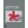 Works of Lord Morley (Volume 3) by John Morley
