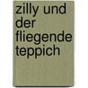 Zilly und der Fliegende Teppich door Korky Paul