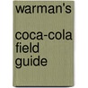 Warman's  Coca-Cola Field Guide door Allan Petretti